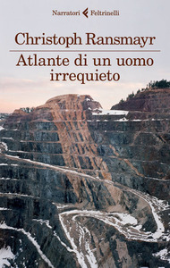 Christoph Ransmayr - Atlante di un uomo irrequieto (2015)
