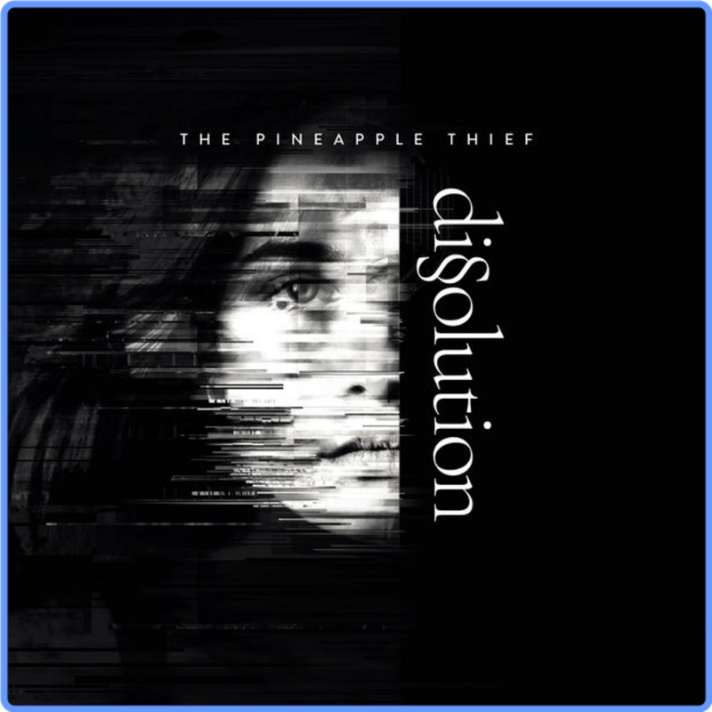 The Pineapple Thief - Dissolution (HD 24Bit, 2018) FLAC LossLess
