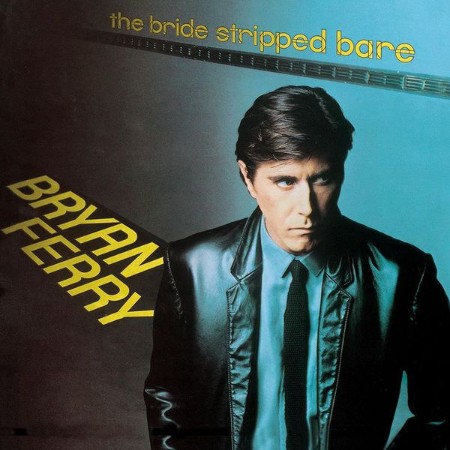 Bryan Ferry - The Bride Stripped Bare (Remastered 1999) (1978)
