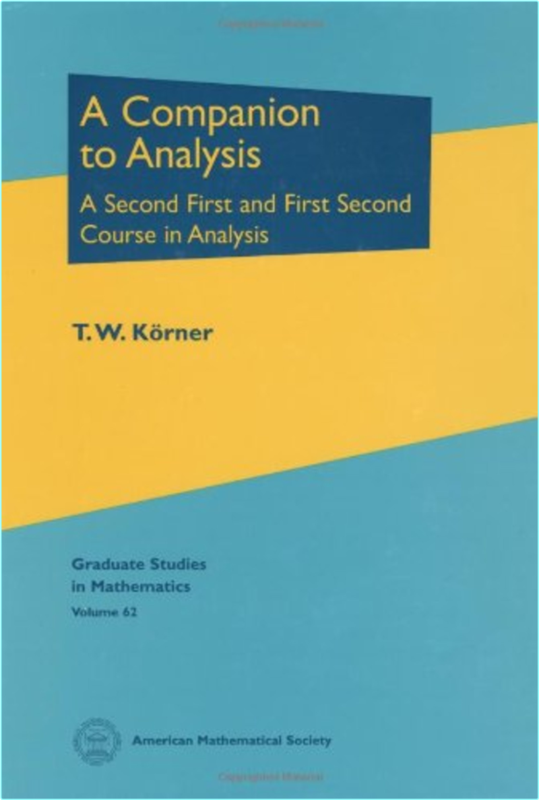 A Companion To Analysis A Second First And First Second Course In Analysis Graduate Studies In Mathematics (Korner, T. W.)