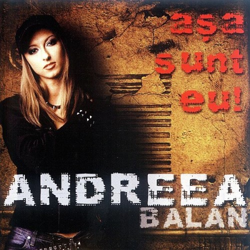 Andreea Bălan - Așa sunt eu! (2004)