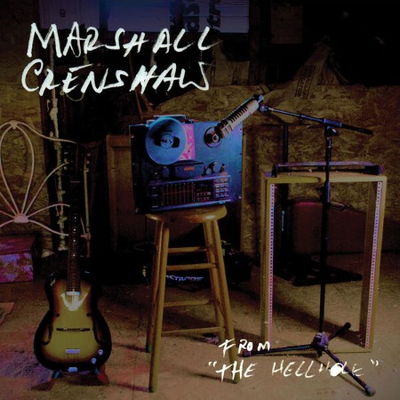 Marshall Crenshaw - From The Hellhole (2025)
