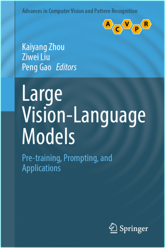 Large Vision Language Models Pre Training Prompting And Applications (Kaiyang Zhou, Ziwei Liu, Peng Gao)