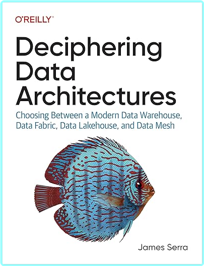 James Serra Deciphering Data Architectures (James Serra)