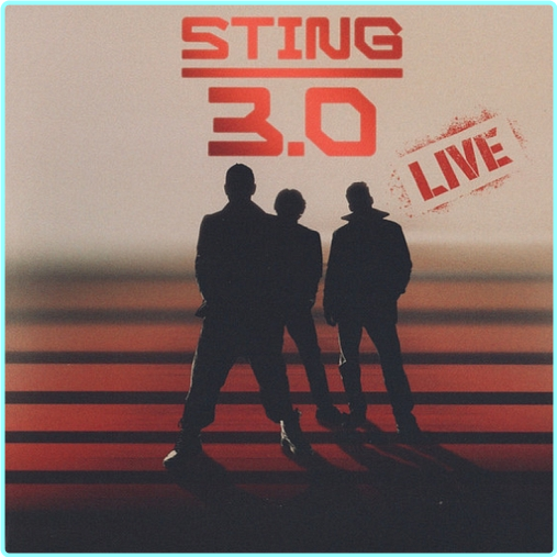 Sting 3 0 Live (2025) [FLAC 910 Kbps] – (563 MB)