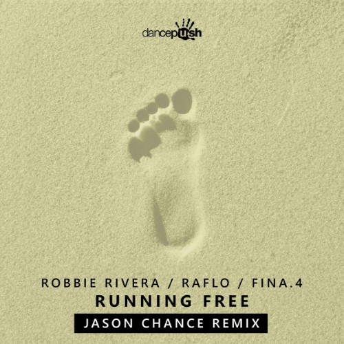 Robbie Rivera x Raflo x Fina.4 - Running Free (Jason Chance Remixes) (2026)