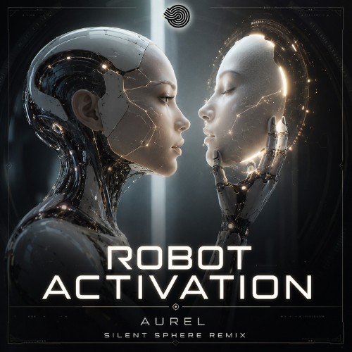 Aurel - Robot Activation (Silent Sphere Remix) (2026) MP3