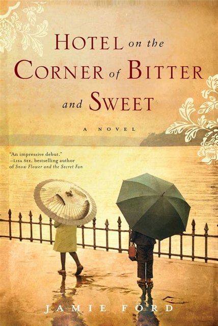 Book Review: Hotel on the Corner of Bitter and Sweet by Jamie Ford