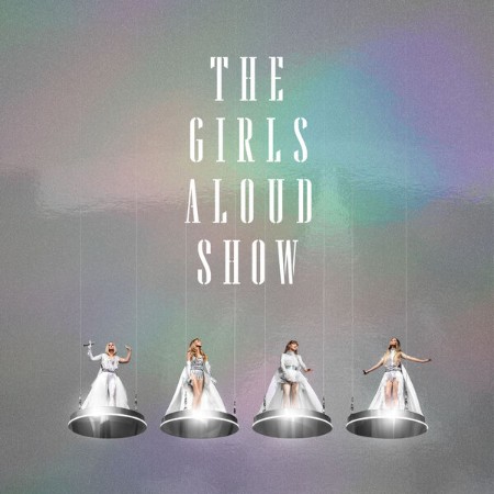Girls Aloud - The Girls Aloud Show (Live) (2025)