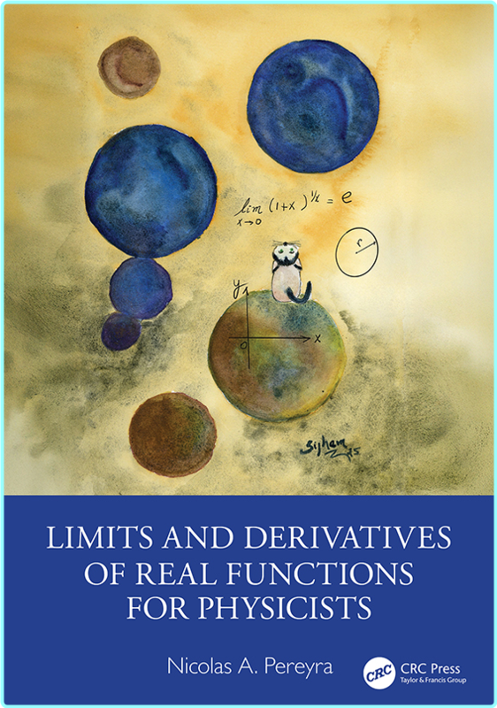 Limits And Derivatives Of Real Functions For Physicists (Pereyra, Nicolas A.)