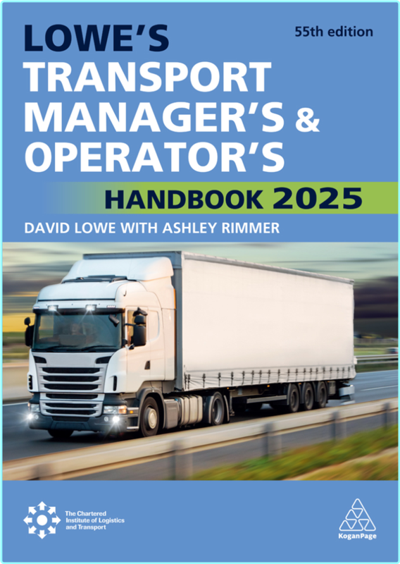 Lowe’s Transport Manager’s And Operator’s Handbook 2025-55th Edition (David Lowe, Ashley Rimmer)