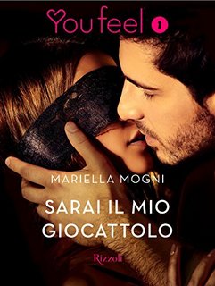 Mariella Mogni - Sarai il mio giocattolo (2017)