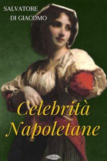 Salvatore Di Giacomo - Celebrità napoletane (2024)