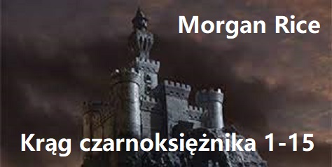 Morgan Rice - cykl Krąg czarnoksiężnika tom 1 -15