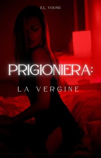 E.L. Young - Prigioniera: la vergine (2023)