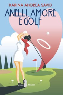 Karina Andrea Savid – Anelli, amori e golf (2022)