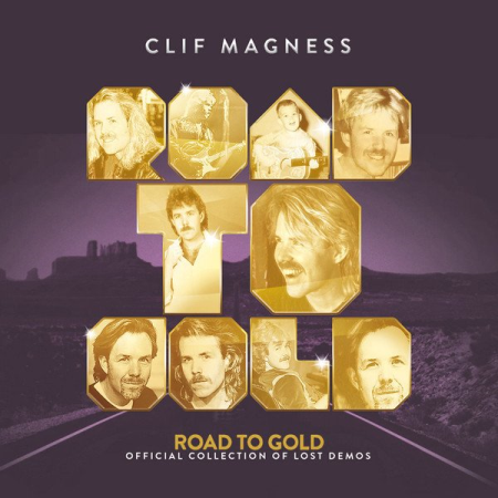 449334ad e0a8 473c ae64 b74bf15d0ad5 - Clif Magness - Road To Gold - Official Collection Of Lost Demos [4CDs] (2022)