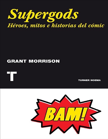 Supergods. Héroes, mitos e historias del cómic - Grant Morrison (Multiformato) [VS]