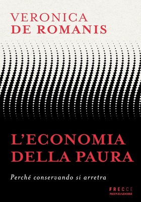 Veronica De Romanis - L’economia della paura (2026)