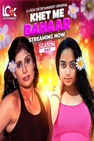 Khet Me Bahaar (2024) Hindi Season 01 Part 01 | WEB-DL | 1080p | 720p | 480p | LookEntertainment WEB Series | Download | Watch Online