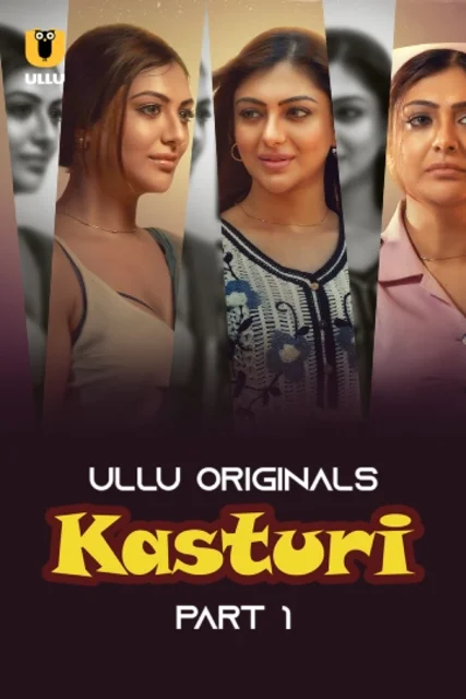 Kasturi Part-1 (2024) S01 Ullu Hindi Originals Web Series HDRip x264 AAC 1080p 720p Download