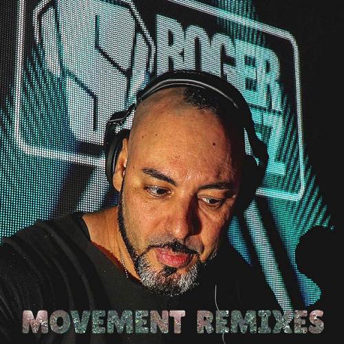 Roger Sanchez - Movement Remixes (Unofficial Release)