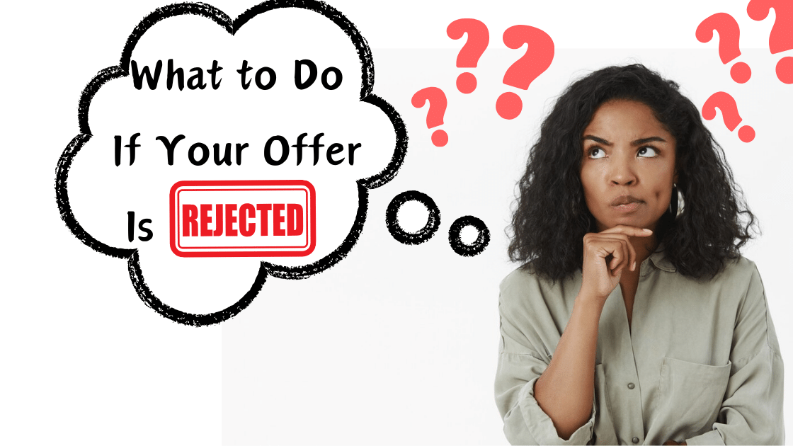 What to Do If Your Offer Is Rejected