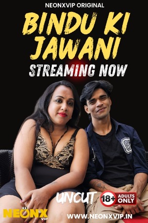 BINDU KI JAWANI (2025) Hindi NeonX Short Films | 1080p | 720p | 480p | WEB-DL | Download | Watch Online