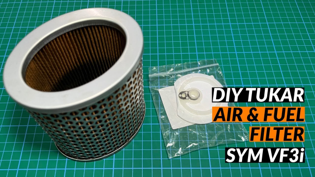 DIY tukar air filter dan fuel filter motorsikal SYM VF3i