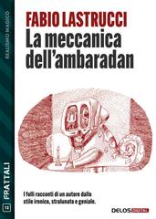 Fabio Lastrucci – La meccanica dell’ambaradan (2026)