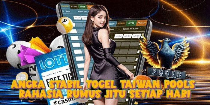Angka Stabil Togel Taiwan Pools Rahasia Rumus Jitu Setiap Hari