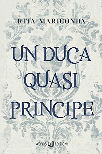 Rita Mariconda – Un Duca quasi Principe (2021)