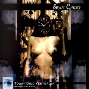 [Image: swan-christy-today-died-yesterday-Cover-Art.webp]