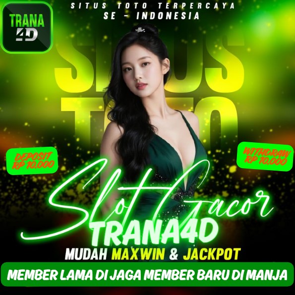 TRANA4D - S.I.T.U.S T.O.T.O TERPERCAYA SE-INDONESIA