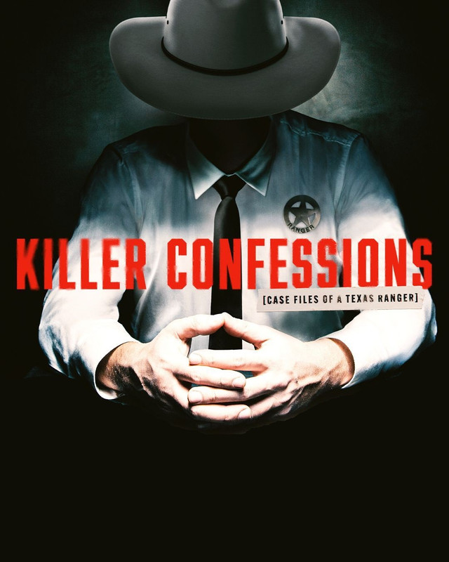 Killer Confessions: Case Files of a Texas Ranger