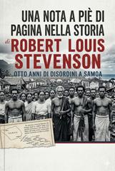 Robert Louis Stevenson – Una nota a piè di pagina nella storia. Otto anni di disordini a Samoa (2026)