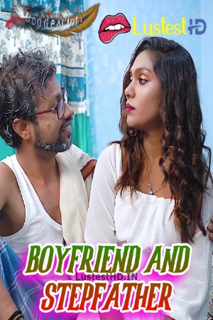 Boyfriend and Stepfather (2024) Hindi GoddesMahi Short Films | WEB-DL | 1080p | 720p | 480p | Download | Watch Online