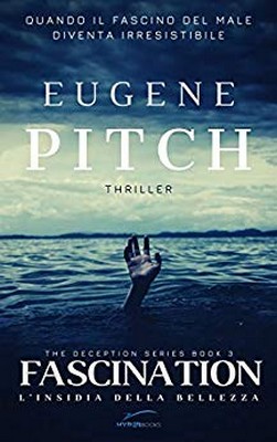 Eugene Pitch - The Deception Vol. 3 - Fascination. L'insidia della bellezza (2019)