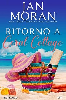 Jan Moran - Coral Cottage Italiano Vol. 1. Ritorno a Coral Cottage (2023)