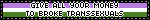 give all your money to broke transexuals
