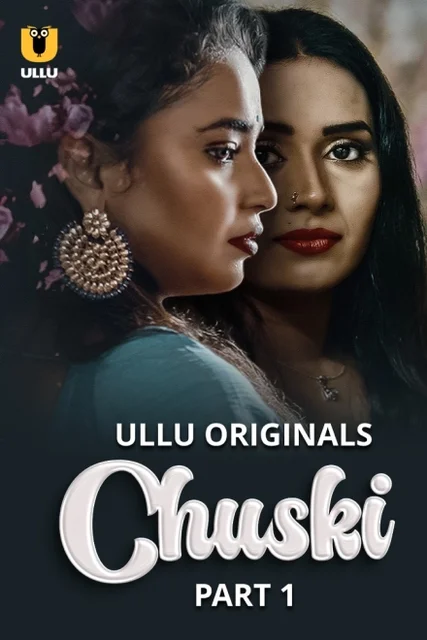 Chuski Part-1 (2024) S01 Ullu Hindi Originals Web Series HDRip x264 AAC 1080p 720p Download