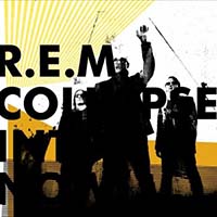Collapse Into Now by R.E.M.