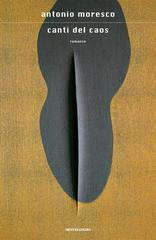 Antonio Moresco – Canti del caos (2010)