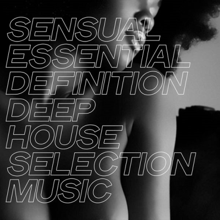 6f32a9ec f1c6 43fb 9b17 3b58be9836aa - Various Artists - Sensual Essential Definition Deep House Selection Music (2020)