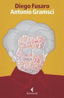 Diego Fusaro - Antonio Gramsci. La passione di essere nel mondo (2015)