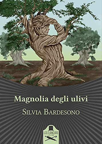 Silvia Bardesono - Magnolia degli ulivi (2021)