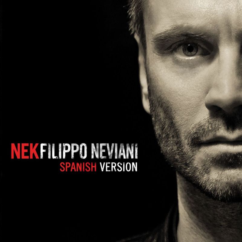 Nek - Filippo Neviani (Spanish version) (Album, WMI Italy, 2013) mp3 320 Kbps