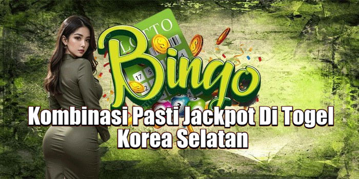 Kombinasi Pasti Jackpot Di Togel Korea Selatan