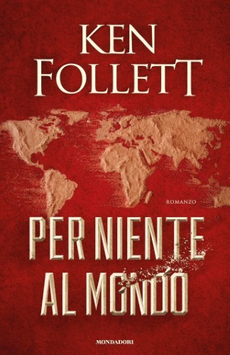 Ken Follett - Per niente al mondo (2021)