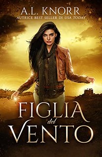 A. L. Knorr - Figlia del vento (Le figlie degli elementi Vol. 5) (2022)